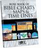 Rose Book of Bible Charts, Maps and Time Lines